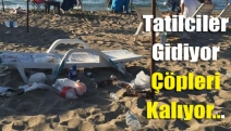 Tatilciler gidiyor çöpleri kalıyor...