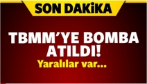 TBMM'ye bomba atıldı