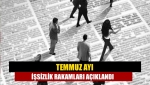 Temmuz ayı işsizlik rakamları açıklandı