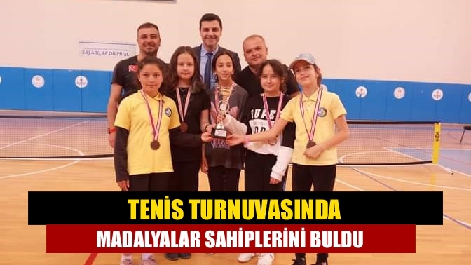 Tenis turnuvasında madalyalar sahiplerini buldu