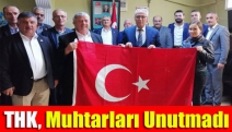 THK, muhtarları unutmadı