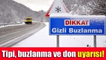 Tipi, buzlanma ve don uyarısı!