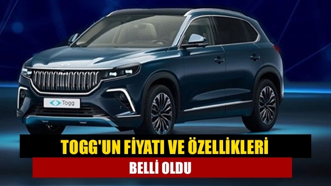 Togg'un fiyatı ve özellikleri belli oldu