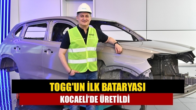 TOGG'un ilk bataryası Kocaeli’de üretildi