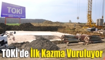 TOKİ'de ilk kazma vuruluyor