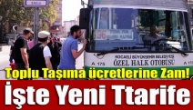 Toplu taşıma ücretlerine zam! İşte yeni tarife