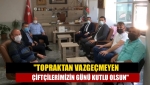 "Topraktan vazgeçmeyen çiftçilerimizin günü kutlu olsun"