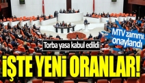 Torba yasa kabul edildi, MTV oranları belli oldu