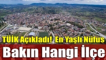 TÜİK açıkladı! En yaşlı nüfus bakın hangi ilçe