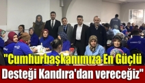 Turan, “Cumhurbaşkanımıza en güçlü desteği Kandıra’dan vereceğiz”