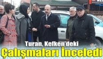 Turan, Kefken’deki çalışmaları inceledi