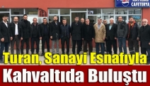 Turan, Sanayi esnafıyla kahvaltıda buluştu