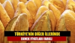 Türkiye’nin diğer illerinde ekmek fiyatları farklı