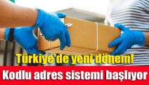 Türkiye'de yeni dönem! Kodlu adres sistemi başlıyor