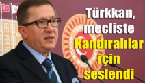 Türkkan, mecliste Kandıralılar için seslendi