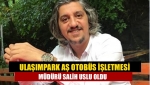 Ulaşımpark AŞ Otobüs İşletmesi Müdürü Salih Uslu oldu