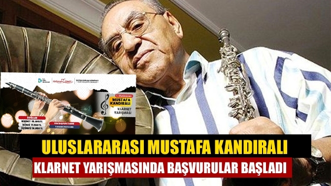 Uluslararası Mustafa Kandıralı Klarnet Yarışmasında başvurular başladı