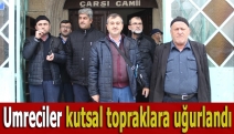 Umreciler kutsal topraklara uğurlandı