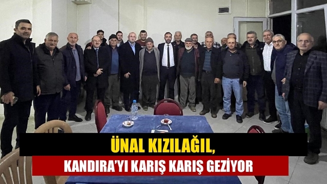 Ünal Kızılağıl, Kandıra’yı karış karış geziyor