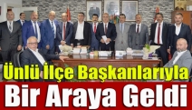 Ünlü İlçe Başkanlarıyla Bir Araya Geldi