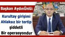 Ünlü: Kurultay girişimi ahlaksız bir tertip şiddetli bir operasyondur