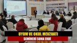 Uyum ve okul mevzuatı semineri sona erdi