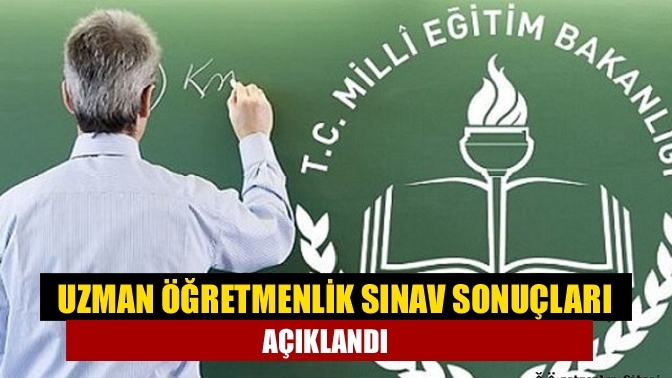 Uzman öğretmenlik sınav sonuçları açıklandı