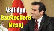 Vali’den gazetecilere mesaj