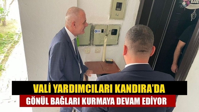 Vali Yardımcıları Kandıra’da gönül bağları kurmaya devam ediyor