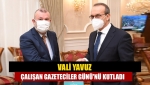 Vali Yavuz Çalışan Gazeteciler Günü'nü kutladı