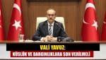 Vali Yavuz: Küslük ve dargınlıklara son verilmeli