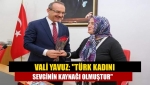 Vali Yavuz: "Türk kadını sevginin kaynağı olmuştur"