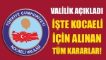 Valilik açıkladı… İşte Kocaeli için alınan tüm kararlar!