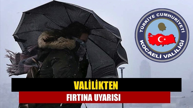 Valilikten fırtına uyarısı