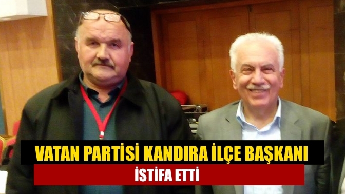 Vatan Partisi Kandıra İlçe Başkanı istifa etti