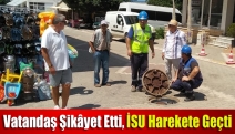 Vatandaş şikâyet etti, İSU harekete geçti