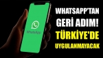 WhatsApp'tan geri adım! Türkiye'de uygulanmayacak