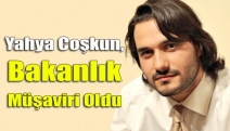 Yahya Coşkun, bakanlık müşaviri oldu