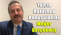 Yalçın hakkında konuşulanlar meğer gerçekmiş