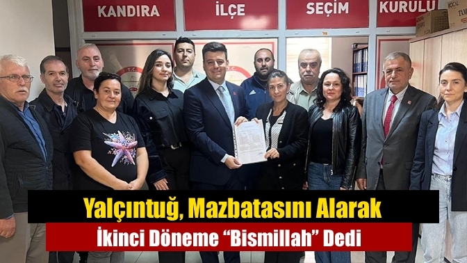 Yalçıntuğ, Mazbatasını Alarak İkinci Döneme “Bismillah” Dedi