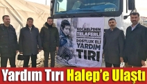 Yardım tırı Halep’e ulaştı