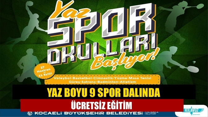 Yaz boyu 9 spor dalında ücretsiz eğitim