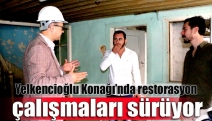 Yelkencioğlu Konağı’nda restorasyon çalışmaları sürüyor