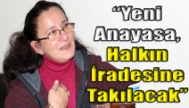 “Yeni Anayasa, Halkın İradesine Takılacak”