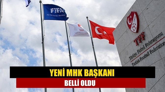 Yeni MHK Başkanı belli oldu