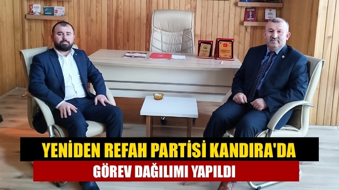 Yeniden Refah Partisi Kandıra'da görev dağılımı yapıldı