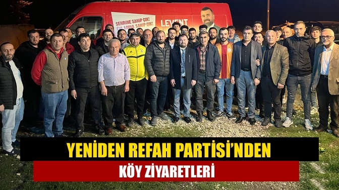 Yeniden Refah Partisi’nden köy ziyaretleri