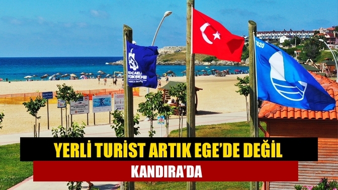 Yerli turist artık Ege’de değil Kandıra’da