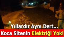 Yıllardır aynı dert... Koca sitenin elektriği yok!