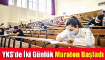 YKS’de İki Günlük Maraton Başladı